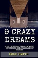 9 Crazy Dreams