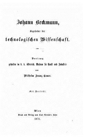 Johann Beckmann Begründer Der Technologischen Wissenschaft