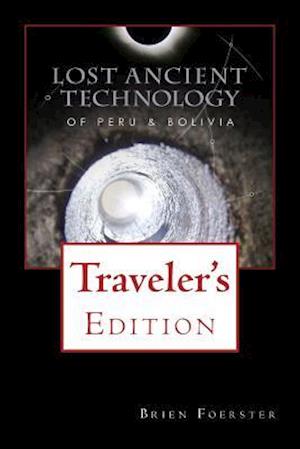 Lost Ancient Technology of Peru and Bolivia