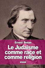 Le Judaisme Comme Race Et Comme Religion