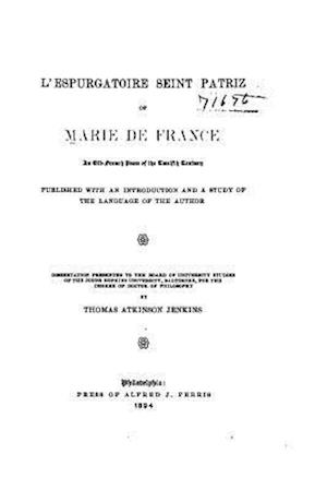 L'Espurgatoire Seint Patriz of Marie de France, an Old-French Poem of the Twelfth Century