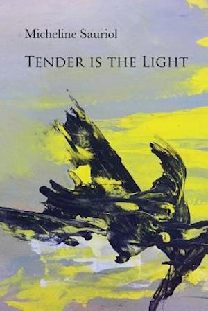 Tender Is the Light