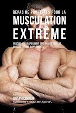 Repas de Proteines Pour La Musculation Extreme