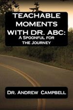 Teachable Moments With Dr. ABC: A Spoonful for the Journey 