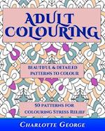 Adult Colouring - Beautiful & Detailed Patterns to Colour