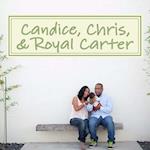 Candice, Chris, & Royal Carter