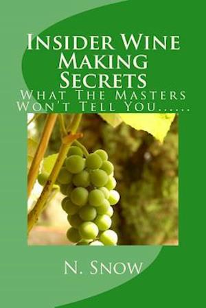 Insider Wine Making Secrets