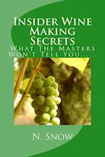 Insider Wine Making Secrets