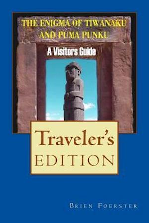 The Enigma of Tiwanaku and Puma Punku