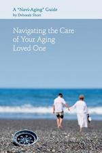 Navigating the Care of Your Aging Loved One