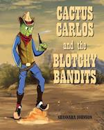 Cactus Carlos and the Blotchy Bandits