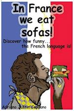 In France We Eat Sofas!