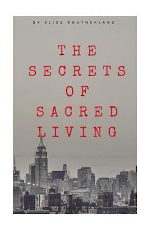 The Secrets of Sacred Living