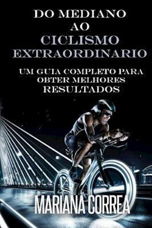 Do Mediano Ao Ciclismo Extraordinario