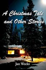 A Christmas Tale: And Other Stories 