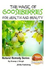 The Magic of Gooseberries for Health and Beauty