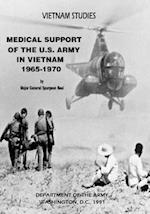 Medical Support of the U.S. Army in Vietnam, 1965-1970