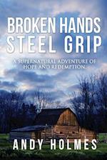 Broken Hands, Steel Grip