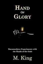 Hand of Glory: Daemonolatry Experiments With the Hands of the Gods 