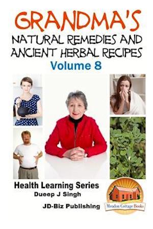 Grandma's Natural Remedies and Ancient Herbal Recipes