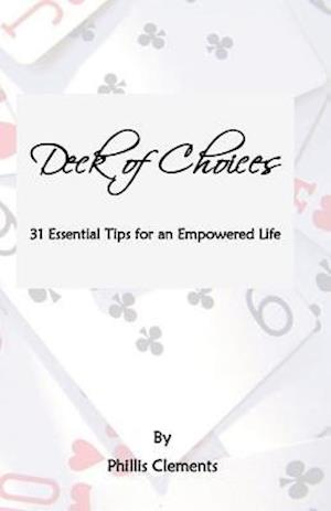 Deck of Choices - 31 Essential Tips for an Empowered Life