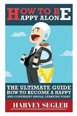 How to Be Happy