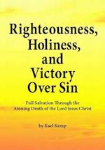 Righteousness, Holiness, and Victory Over Sin