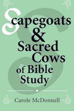 Scapegoats and Sacred Cows of Bible Study
