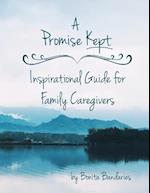 A Promise Kept Inspirational Guide for Family Caregivers