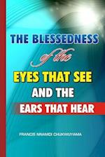 The Blessedness of the Eyes That See and the Ears That Hear