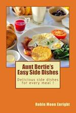 Aunt Bertie's Easy Side Dishes