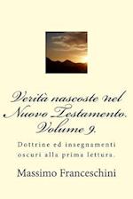 Verità Nascoste Nel Nuovo Testamento. Volume 9.