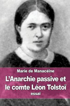 L'Anarchie Passive Et Le Comte Léon Tolstoï