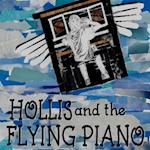 Hollis and the Flying Piano