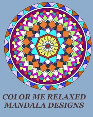 Color Me Relaxed Mandala Designs