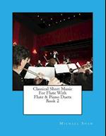 Classical Sheet Music for Flute with Flute & Piano Duets Book 2