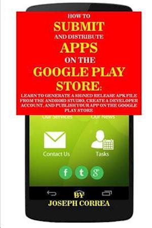 How to Submit and Distribute Apps on the Google Play Store