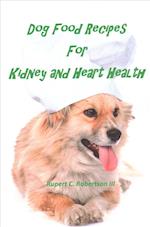 Dog Food Recipes for Kidney and Heart Health