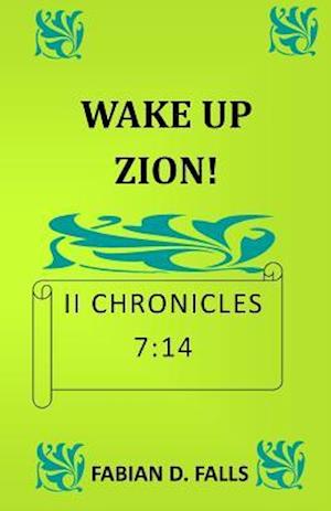 Wake Up Zion II Chronicles 7:14