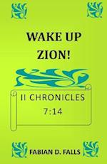 Wake Up Zion II Chronicles 7:14 