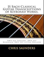 Js Bach Classical Guitar Transcriptions of Keyboard Works.