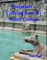 Fountains - Coloring Book for Senior Citizens