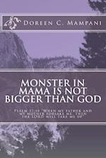 Monster in Mama Is Not Bigger Than God
