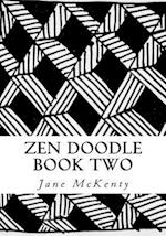 Zen Doodle: The Art of Zen Drawing.Master Zen Doodle with Step by Step Instructions. Book two 