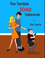 The Terrible Toad Takeover!