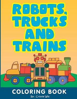 Robots, Trucks and Trains