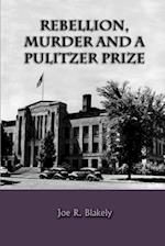 Rebellion, Murder and the Pulitzer Prize