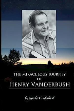 The Miraculous Journey of Henry Vanderbush