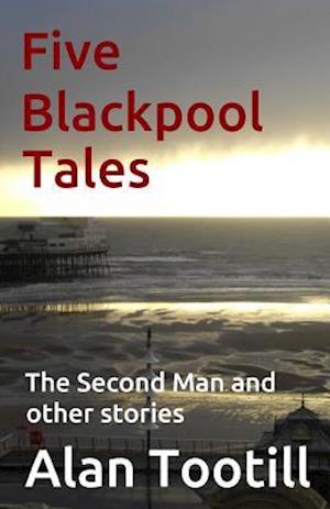 Five Blackpool Tales
