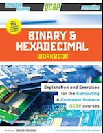 Binary and Hexadecimal Workbook for Gcse Computer Science and Computing